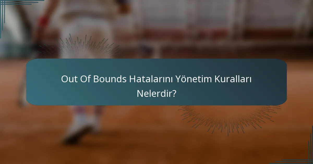 Out Of Bounds Hatalarını Yönetim Kuralları Nelerdir?